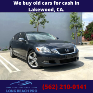 We buy old cars for cash in Lakewood, CA.
