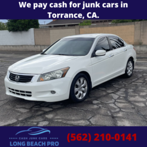 We pay cash for junk cars in Torrance, CA.